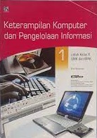 Ketrampilan Komputer dan Pengelolaan Informasi untuk Kelas X SMK dan MAK