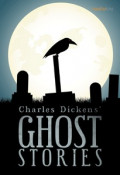 Charles Dicken's Ghost Stories