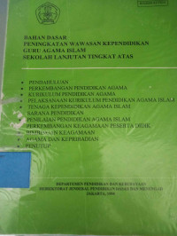 Bahan Dasar Latihan Peningkatan Wawasan Kependidikan Guru Agama SLTP Dan SLTA