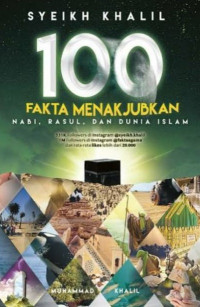 100 Fakta Menakjubkan Nabi, Rasul, dan Dunia Islam
