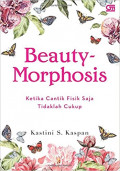 Beauty Morphosis (Ketika Cantik Fisik Saja Tidaklah Cukup)