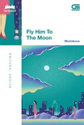 Fly Him To The Moon