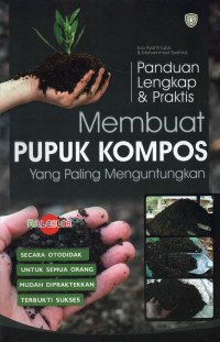 Panduan Lengkap dan Praktis Membuat Pupuk Kompos yang Paling Menguntungkan