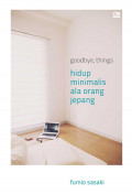 Goodbye, Things (Hidup Minimalis ala Orang Jepang)