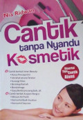 Cantik Tanpa Nyandu Kosmetik