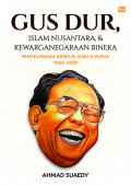Gus Dur, Islam Nusantara & Kewarganegaraan Bineka