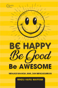 Be Happy Be Good Be Awesome