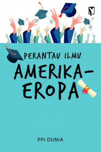 Perantau Ilmu Amerika - Eropa