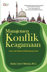 Manajemen Konflik Keagamaan (Analisis Latar Belakang Konflik Keagamaan Aktual)