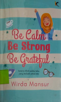 Be Calm Be Strong Be Grateful