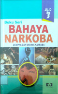 Buku Seri BAHAYA NARKOBA DAMPAK DAN BAHAYA NARKOBA JILID 3