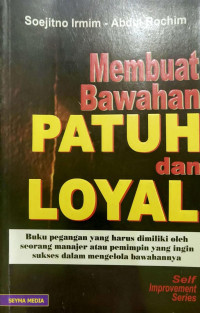 Membuat Bawahan Patuh dan Loyal