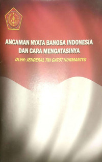 Ancaman Nyata Bangsa Indonesia dan Cara Mengatasinya