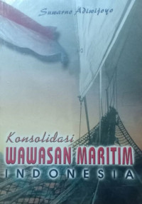 Konsolidasi Wawasan Maritim Indonesia