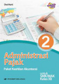 Administrasi Pajak 2 Paket Keahlian Akuntansi Untuk SMK/MAK Kelas XII