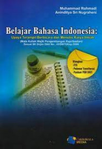 Belajar Bahasa Indonesia : Upaya Terampil Berbicara dan Menulis Karya Ilmiah