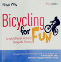 Bicycling for fun (Langkah Mudah Memulai Bersepeda Gunung)