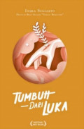 Tumbuh Dari Luka