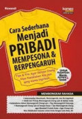 Cara Sederhana Menjadi Pribadi Mempesona dan Berpengaruh