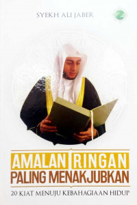 Amalan Ringan Paling Menakjubkan (20 Kiat Menuju Kebahagiaan Hidup)