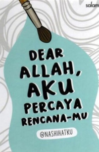 Dear Allah, Aku Percaya Rencana-Mu