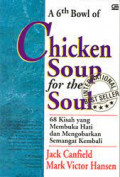 Chicken Soup for the Soul (68 Kisah yang Membuka Hati dan Mengobarkan Semangat Kembali)