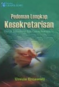 Pedoman Lengkap Kesekretarisan (Untuk Sekretaris dan Calon Sekretaris)