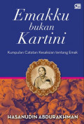 Emakku Bukan Kartini (Kumpulan Catatan Kesaksian Tentang Emak)