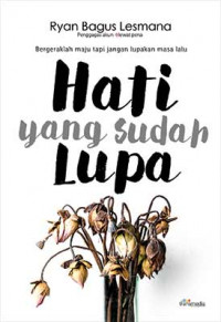 Hati yang Sudah Lupa