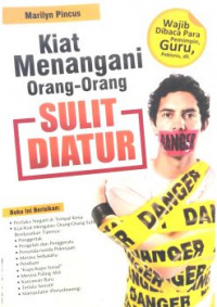 Kiat Menangani Orang-Orang Sulit Diatur