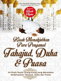 Kisah Menakjubkan Para Pengamal Tahajud, Duha & Puasa