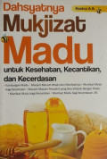 Dahsyatnya Mukjizat Madu untuk Kesehatan, Kecantikan, dan Kecerdasan