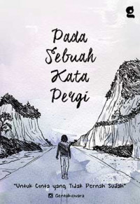 Pada Sebuah Kata Pergi