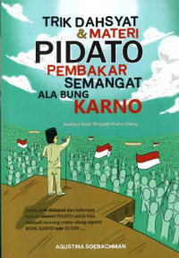 Trik Dahsyat & Materi Pembakar Semangat Ala Bung Karno