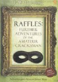 Raffles : Further Adventures of the Amateur Cracksman