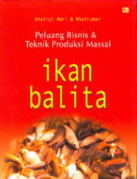 Peluang Bisnis dan Teknik Produksi Massal Ikan balita