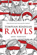 Tumpuan Keadilan Rawls (Hidup Bersama Seperti Apa yang Kita Inginkan)